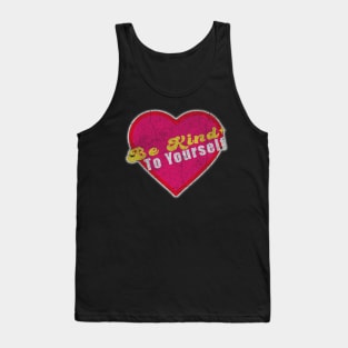 Be Kind to yourself Tank Top